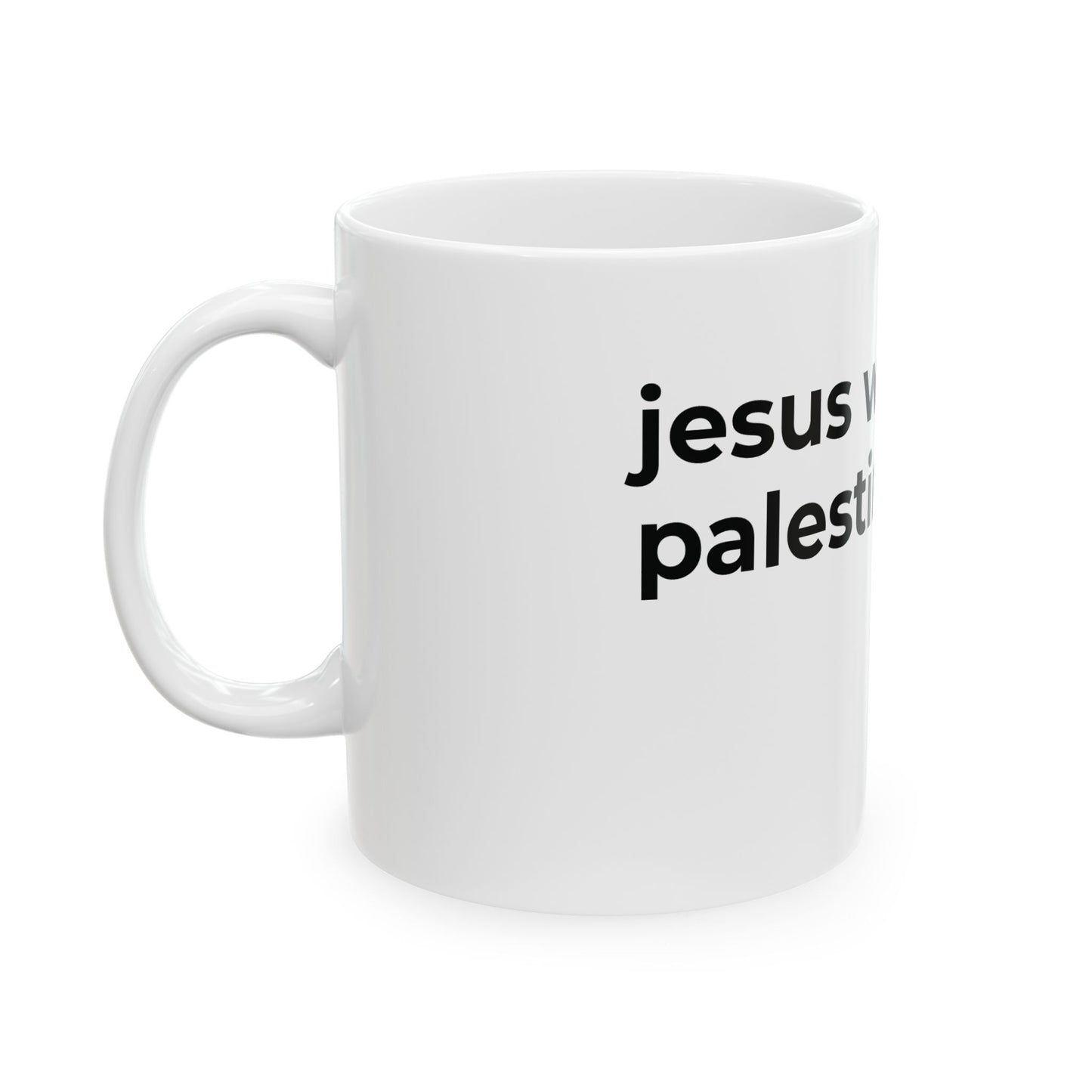 jesus was never palestinian Ceramic Mug