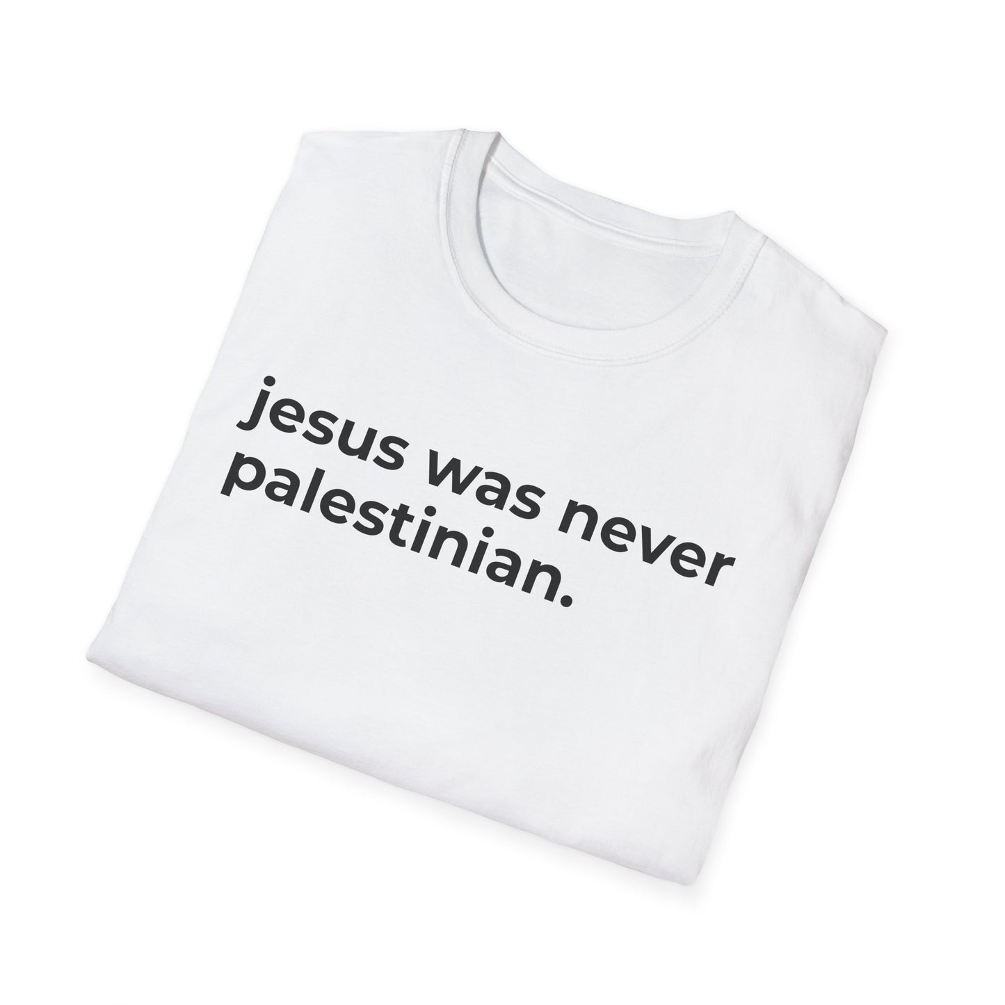 jesus was never palestinian Unisex T-Shirt