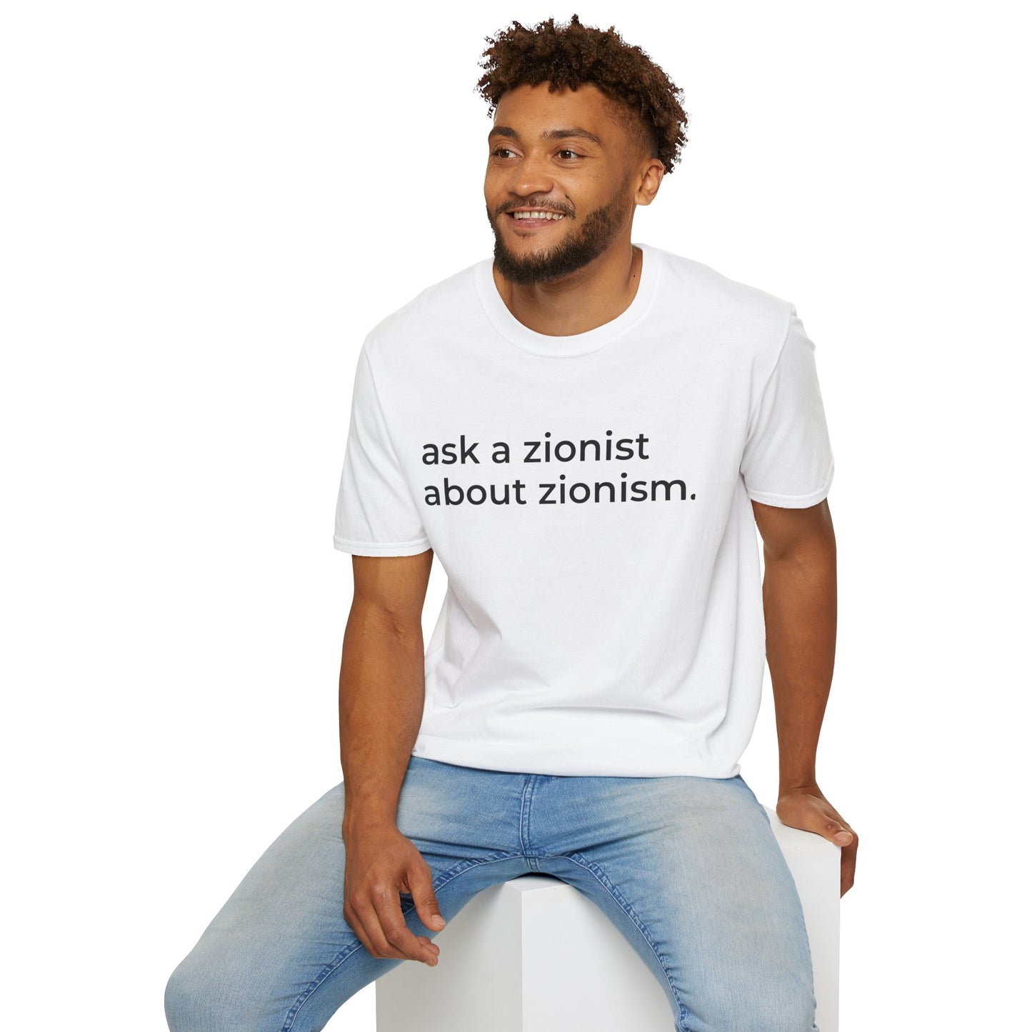 ask a zionist about zionism. Unisex T-Shirt