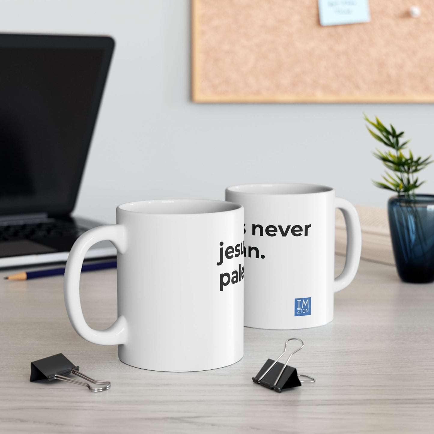 jesus was never palestinian Ceramic Mug